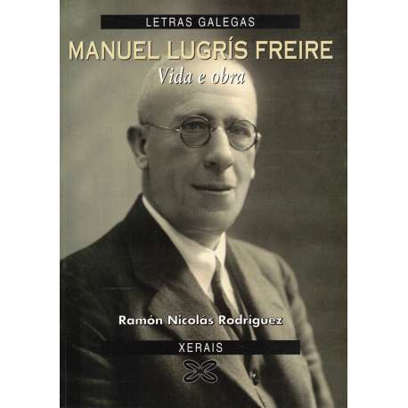 Manuel Lugrís Freire. Vida e obra