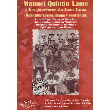 Manuel Quintín Lame y los guerreros de Juan Tama