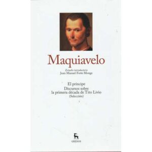 Maquiavelo. El príncipe / Discursos sobre la primera década de Tito Livio