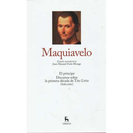 Maquiavelo. El príncipe / Discursos sobre la primera década de Tito Livio