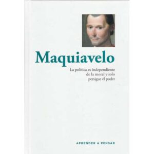 Maquiavelo. La política es independiente de la moral y solo persigue el poder
