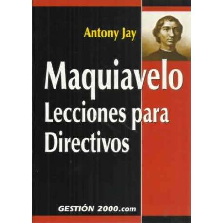 Maquiavelo. Lecciones para directivos