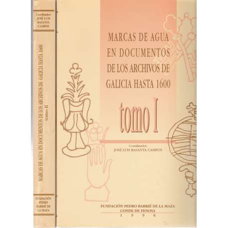 Marcas de agua en documentos de los archivos de Galicia hasta 1600. II Tomos