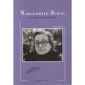 Marguerite Duras. El cine del desgarro