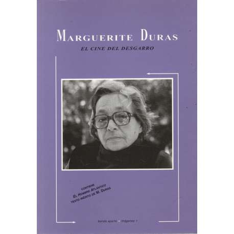 Marguerite Duras. El cine del desgarro