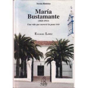 María Bustamante (1825-1913). Una vida que mereció la pena vivir