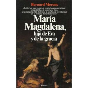 María Magdalena, hija de Eva y de la gracia