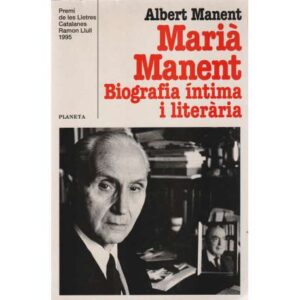 Marià Manent. Biografia íntima i literària
