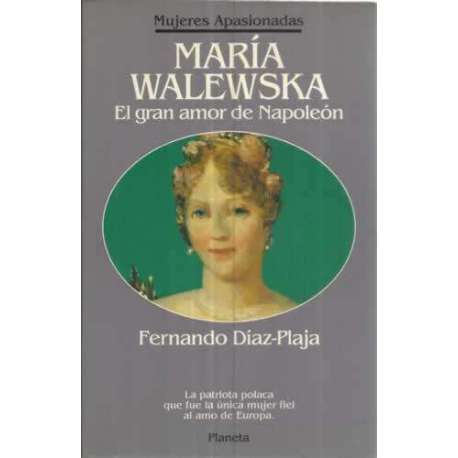 María Waleswska. El gran amor de Napoleón