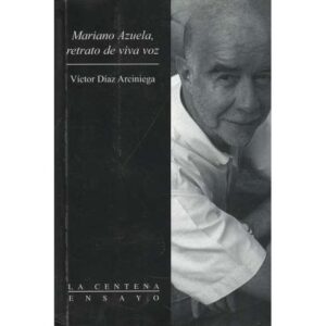Mariano Azuela, retrato a viva voz