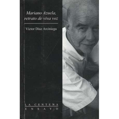 Mariano Azuela, retrato a viva voz