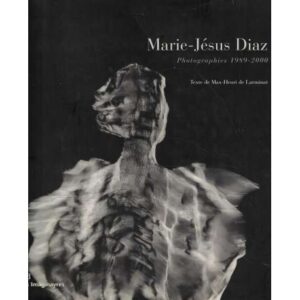 Marie Jésus Diaz. Photographies 1989-2000