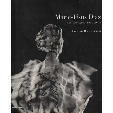 Marie Jésus Diaz. Photographies 1989-2000