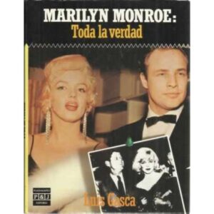 Marilyn Monroe: Toda la verdad