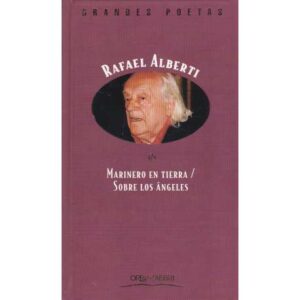 Marinero en tierra/ Sobre los ángeles. Rafael Alberti