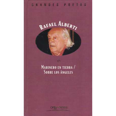 Marinero en tierra/ Sobre los ángeles. Rafael Alberti
