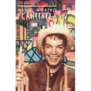 Mario Moreno Cantinflas. Vidas de cine