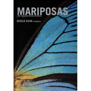 Mariposas. Una colección hecha en Mexico