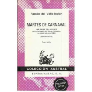 Martes de carnaval. Las galas del difunto. Los cuernos de Don Friolera. La hija del capitán