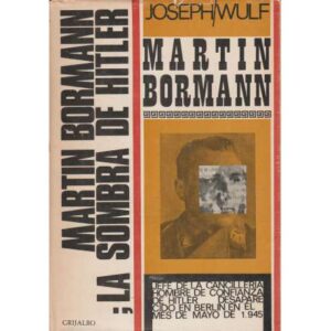 Martín Bormann. La sombra de Hitler