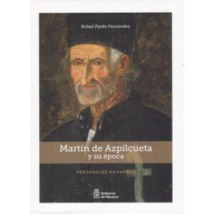 Martín de Azpilcueta y su época