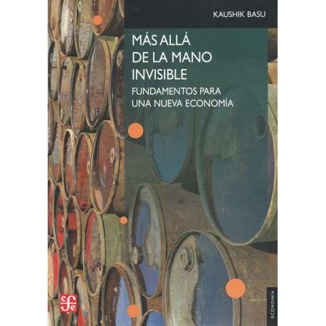 Más allá de la mano invisible. Fundamentos para una nueva economía