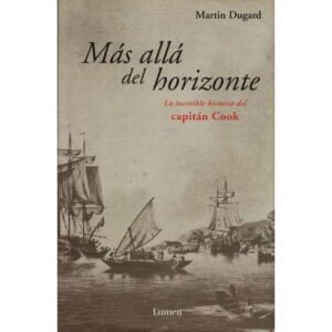 Más allá del horizonte. La increible historia del Capitán Cook