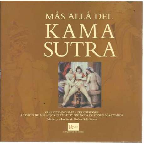 Más allá del Kamasutra. Guía de fantasías y perversiones a través de los mejores relatos eróticos de todos los tiempos