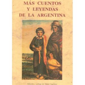 Más cuentos y leyendas de la Argentina