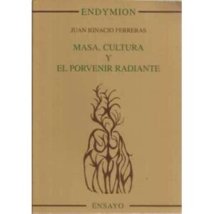 Masa, cultura y el porvenir radiante