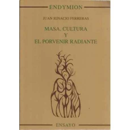 Masa, cultura y el porvenir radiante