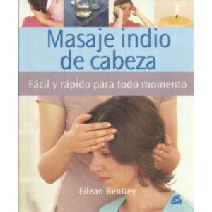 Masaje indio de cabeza. Fácil y rápido para todo momento