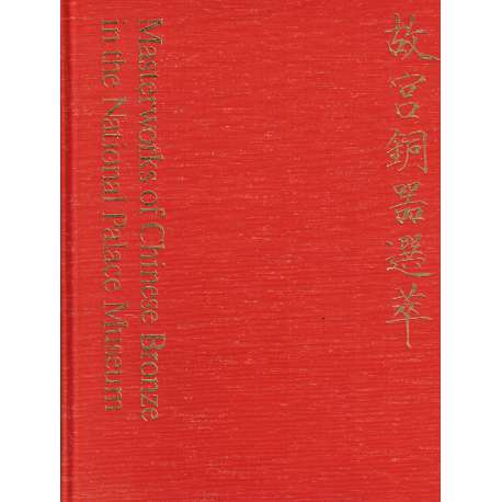 Masterworks of Chinese Bronze in the National Palace Museum