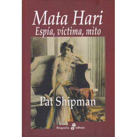Mata Hari. Espía, víctima, mito