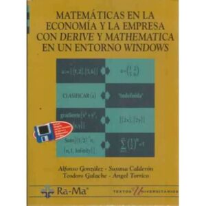 Matemáticas en la economía y la empresa con derive y mathematica en un entorno Windows