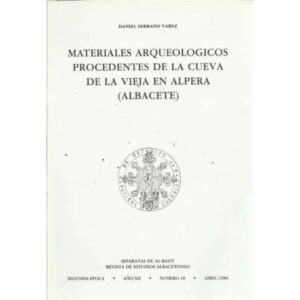 Materiales arqueologicos procedentes de la cueva de la Vieja en Alpera (Albacete)