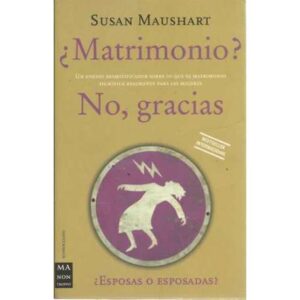 ¿Matrimonio? No, gracias. ¿Esposas o esposadas?