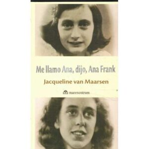 Me llamo Ana, dijo, Ana Frank