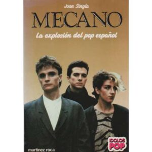 Mecano. La explosión del pop español