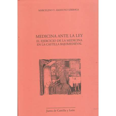Medicina ante la ley. El ejercicio de la medicina en la Castilla Bajomedieval