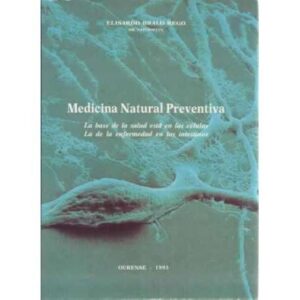 Medicina natural preventiva. La base de la salud está en las células, la de la enfermedad en los intestinos