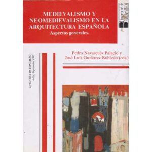 Medievalismo y Neomedievalismo en la arquitectura española. Aspectos generales
