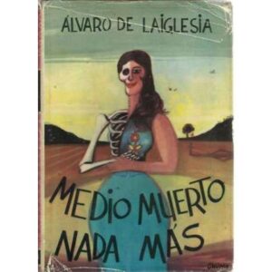 Medio muerto nada más