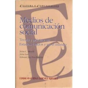 Medios de comunicación social. Teoría y práctica en Estados Unidos y en el mundo
