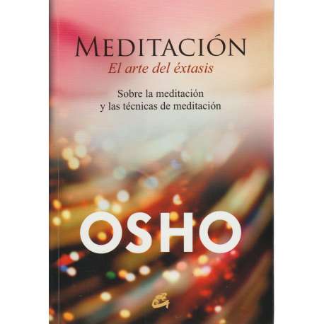 Meditación. El arte del éxtasis