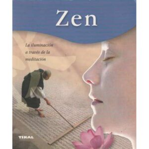 Zen. La iluminación a través de la meditación