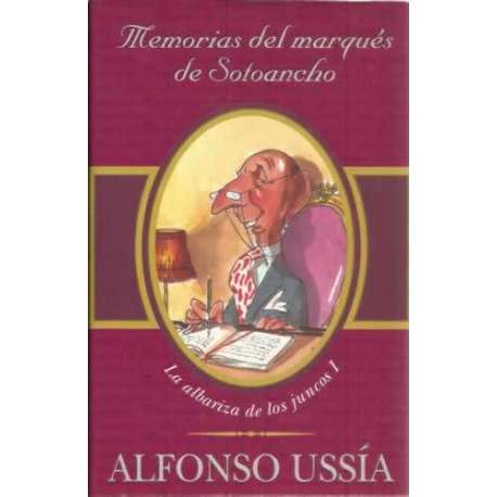 Memorias del marqués de Sotoancho. La albariza de los juncos I