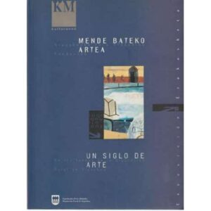 Mende bateko artea. Un siglo de arte