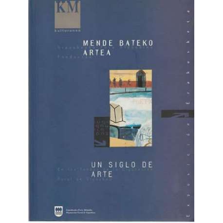 Mende bateko artea. Un siglo de arte