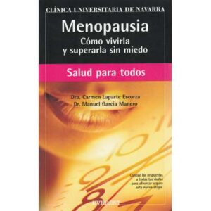 Menopausia. Cómo vivirla y superarla sin miedo